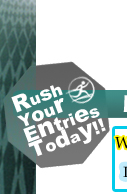 Rush Your Entries Today